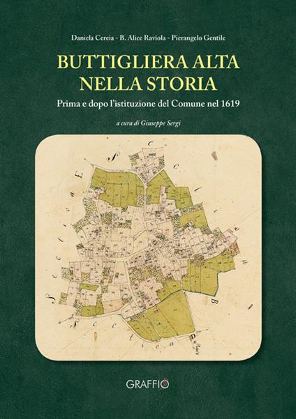 Buttigliera Alta nella storia. Prima e dopo l'istituzione del Comune nel 1619 - Daniela Cereia,B. Alice Raviola,Pierangelo Gentile - copertina