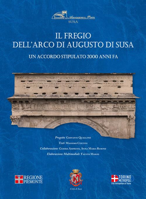 Il fregio dell'arco di Susa. Un accordo stipulato 2000 anni fa - copertina