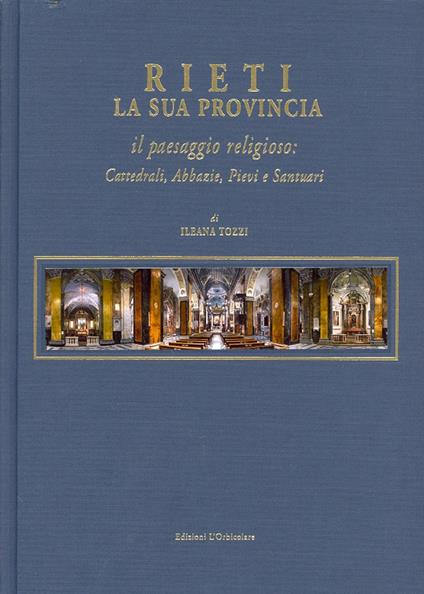 Rieti. La sua provincia. Il paesaggio religioso. Cattedrali, abbazie, pievi e santuari - Ileana Tozzi - copertina