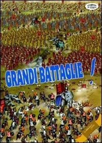 Grandi battaglie! Guerre di ieri e di oggi; armi, eserciti, strategie; la pace e la ricostruzione - Francesco Spadoni,Oliver Mensa,Lorenzo Paganelli - copertina