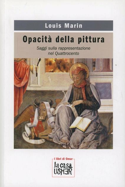 Opacità della pittura. Sulla rappresentazione nel Quattrocento - Louis Marin - copertina