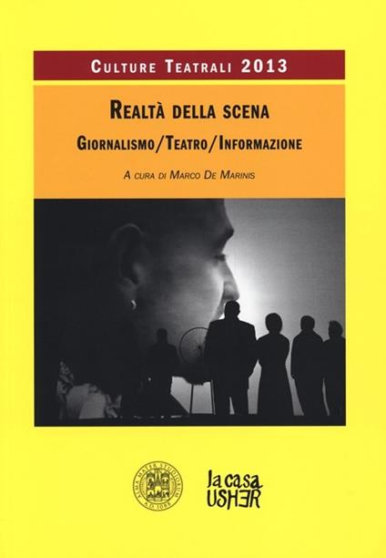 Realtà della scena. Giornalismo, teatro, informazione. Culture teatrali 2013 - copertina