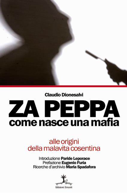 Za Peppa. Come nasce una mafia, alle origini della malavita cosentina - Claudio Dionesalvi - copertina