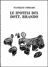 Le ipotesi del Dott. Brando - Maurizio Corrado - copertina