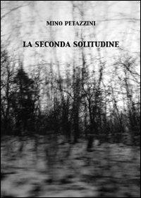 La seconda solitudine - Mino Petazzini - copertina