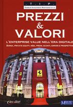 Prezzi & valori. L'enterprise value nell'era digitale. Borsa, private equity, M&A, premi, sconti, errori e prospettive