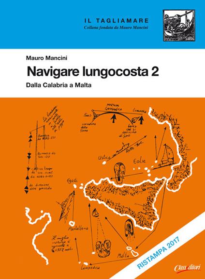 Navigare lungocosta. Vol. 2: Dalla Calabria a Malta - Mauro Mancini - copertina