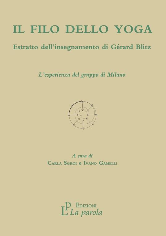 Il filo dello yoga. Estratto dell'insegnamento di Gérard Blitz. L'esperienza del gruppo di Milano - copertina