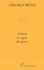 Yoga. La regola del gioco