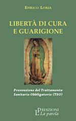 Libertà di cura e guarigione. Prevenzione del trattamento sanitario obbligatorio (TSO)