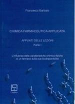 Chimica farmaceutica applicata. Vol. 1: L'influenza delle caratteristiche chimico-fisiche di un farmaco sulla sua biodisponibilità.