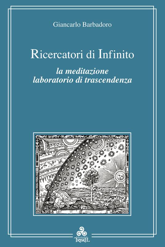 Ricercatori di infinito. La meditazione e l'esperienza del vuoto - Giancarlo Barbadoro - copertina