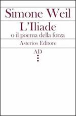 L'Illiade o il poema della forza