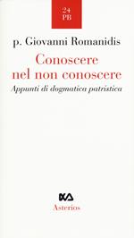 Conoscere nel non conoscere. Appunti di dogmatica patristica