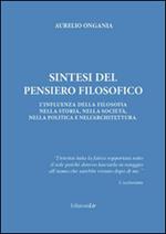 Sintesi del pensiero filosofico. L'infuenza della filosofia nella storia, nella società, nella politica e nell'architettura