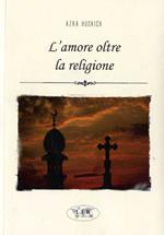 L'amore oltre la religione