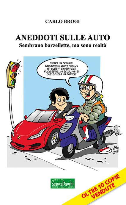 Aneddoti sulle auto. Sembrano barzellette, ma sono realtà - Carlo Brogi - copertina