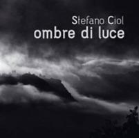 Ombre di luce. Ediz. italiana e inglese - Stefano Ciol,Fabio Amodeo - copertina