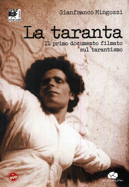 La taranta. Il primo documento filmato sul tarantismo. Con CD-ROM - Gianfranco Mingozzi - copertina