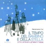 Il tempo del bambino e della stella. Come cantavano gli italiani il Natale. Con CD Audio