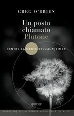 Un posto chiamato Plutone. Dentro la mente dell'Alzheimer