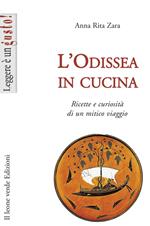 L'Odissea in cucina. Ricette e curiosità di un mitico viaggio