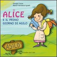 Alice e il primo giorno di asilo. Ediz. illustrata - Giorgia Cozza - copertina