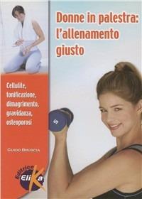 Donne in palestra. L'allenamento giusto - Guido Bruscia - copertina