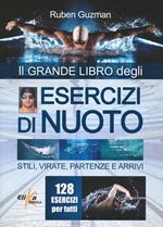 Esercizi di nuoto. Stili, virate, partenze e arrivi. 128 esercizi per tutti