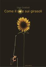 Come il sole sui girasoli