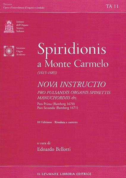 Nova instructio pro pulsandis organis spinettis manuchordiis etc. Pars Prima (Bamberg 1670). Pars Secunda (Bamberg 1671). Ediz. italiana e inglese - Spiridionis a Monte Carmelo - copertina