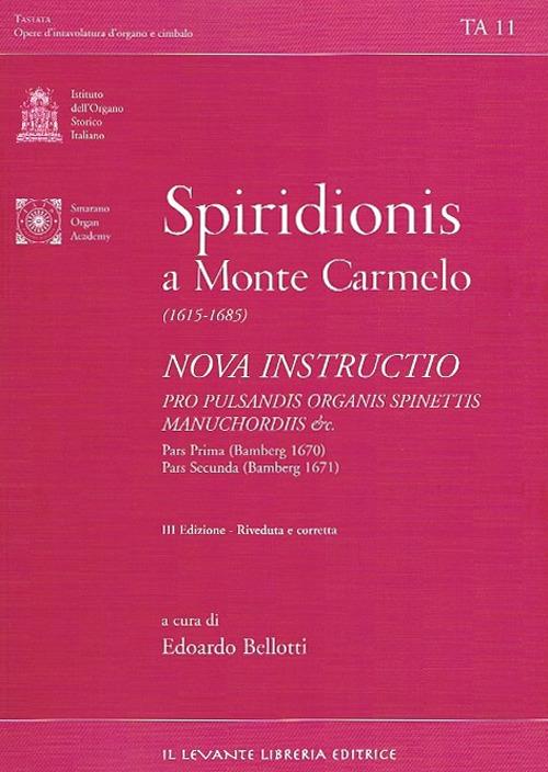 Nova instructio pro pulsandis organis spinettis manuchordiis etc. Pars Prima (Bamberg 1670). Pars Secunda (Bamberg 1671). Ediz. italiana e inglese - Spiridionis a Monte Carmelo - copertina