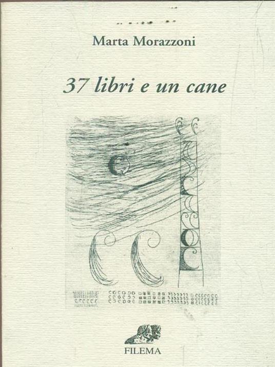 Trentasette libri e un cane - Marta Morazzoni - 2