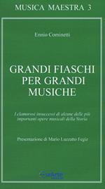 Grandi fiaschi per grandi musiche. I clamorosi insuccessi di alcune delle più importanti opere musicali della Storia