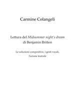 Lettura del Midsummer night's dream di Benjamin Britten. Le soluzioni compositive, i gesti vocali, l'azione teatrale