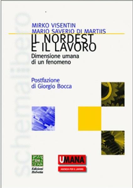 Il Nordest e il lavoro. Dimensione umana di un fenomeno - Mario Saverio Di Martiis,Mirko Visentin - ebook