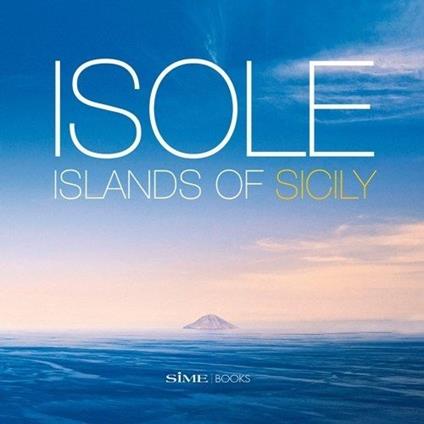 Isole. Island of Sicily. Ediz. italiana e inglese - Elisabetta Feruglio - copertina