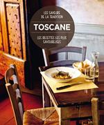 Toscane. Les recettes les plus savoureuses