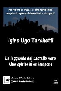 Le leggende del castello nero-Uno spirito in un lampone. Audiolibro - Igino Ugo Tarchetti - copertina