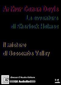 Le avventure di Sherlock Holmes. Il mistero di Boscombe Valley. Audiolibro - Arthur Conan Doyle - copertina
