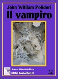 Il vampiro. Audiolibro. CD Audio - John William Polidori - copertina