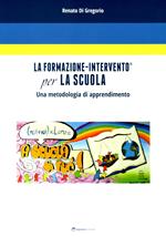 La formazione-intervento per la scuola. Una metodologia di apprendimento