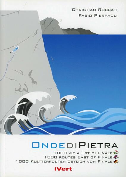 Onde di pietra. 100 vie di arrampicata a est di Finale - Christian Roccati,Fabio Pierpaoli - copertina