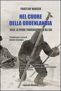 Nel cuore della Groelandia 1888: la prima traversata con gli sci - Fridtjof Nansen - copertina