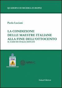 La condizione delle maestre italiane alla fine dell'Ottocento. Il casoItalia Donati - Paola Luciani - copertina