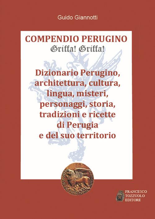 Compendio perugino. Griffa! griffa! - Guido Giannotti - copertina