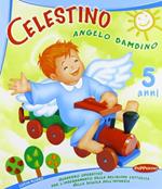 Celestino angelo bambino. Per la Scuola materna. Vol. 3