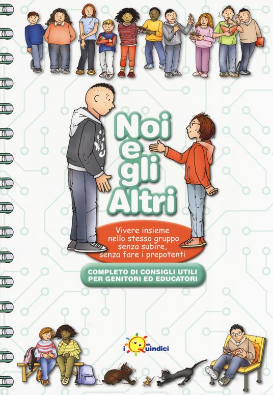 Noi e gli altri. Vivere insieme nello stesso gruppo senza subire, senza fare i prepotenti - Franca Vitali Capello - copertina