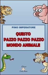 Questo pazzo pazzo pazzo mondo animale