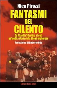 Fantasmi del Cilento. Da Altavilla Silentina a Lenti. Una inedita storia della Shoah ungherese